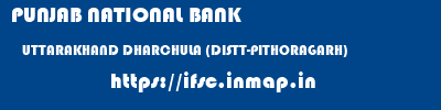 PUNJAB NATIONAL BANK  UTTARAKHAND DHARCHULA (DISTT-PITHORAGARH)    ifsc code